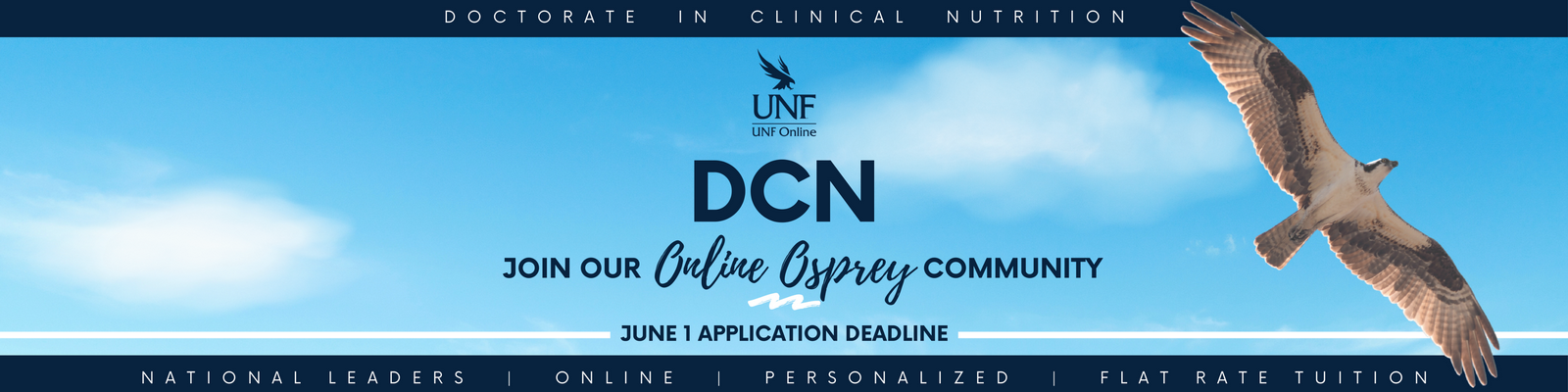UNF Online DCN Join our Online Osprey Community. June 1 App deadline. National Leaders, online, personalized, flat rate tuition