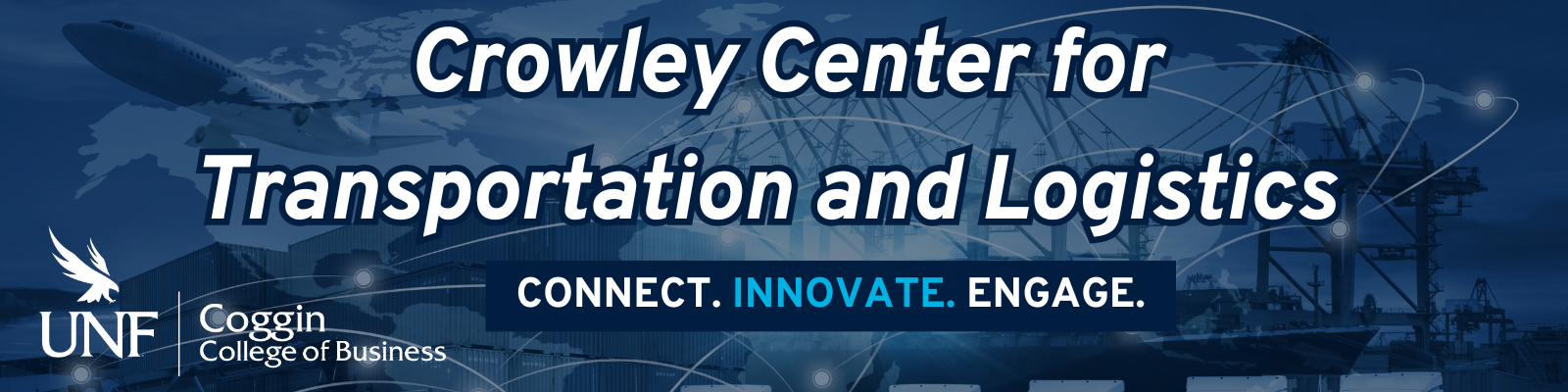 Crowley Center for Transportation and Logistics Connect Innovate Engage UNF Coggin College of Business