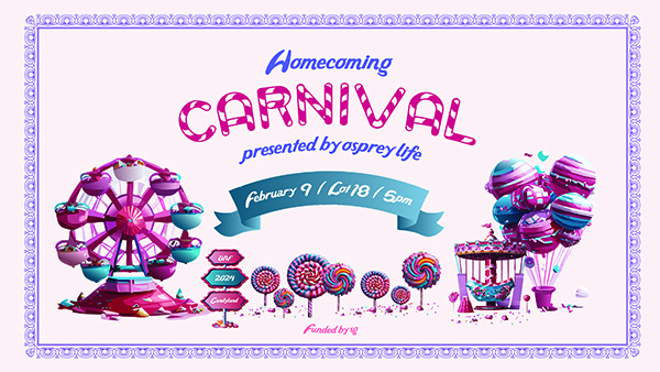 Homecoming Carnival presented by Osprey Life. February 9 in Lot 18 at 5 p.m.