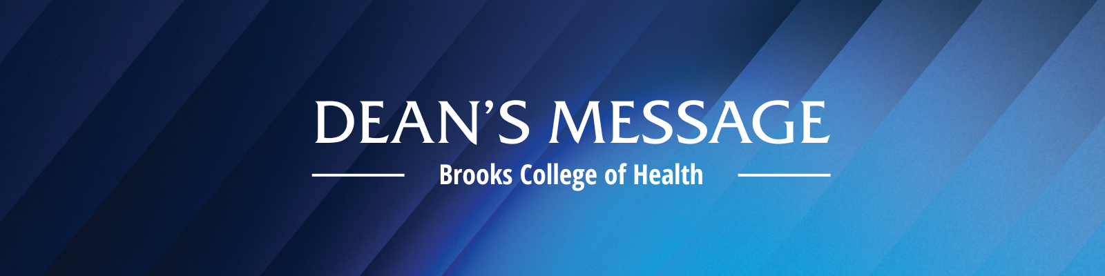 Dean's Message Brooks College of Health