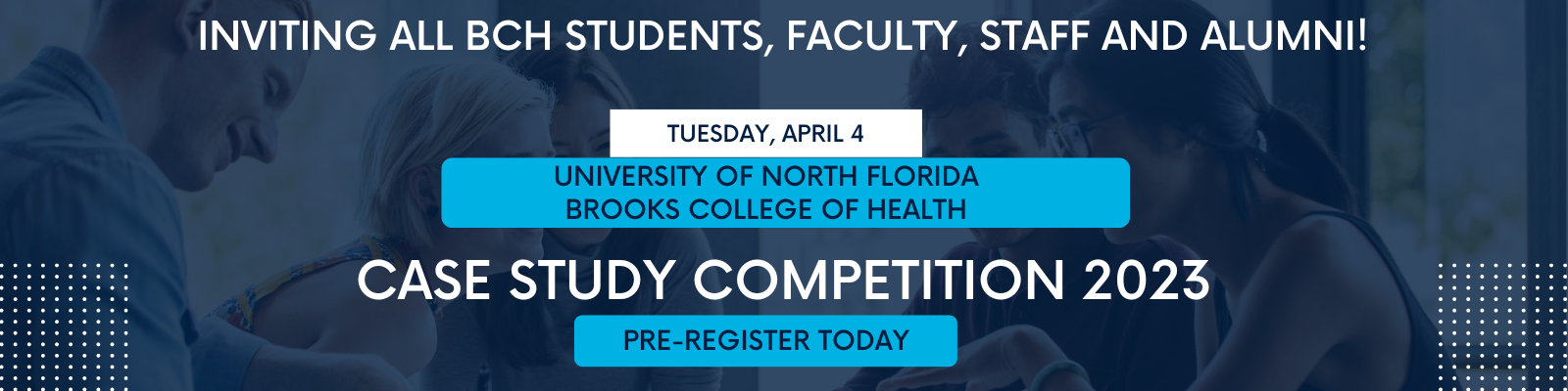 BCH Case study competition, Tue. April 4, UNF pre-register today.