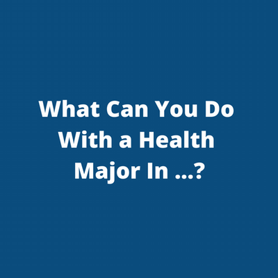 blue box that says What can you do with a health career in