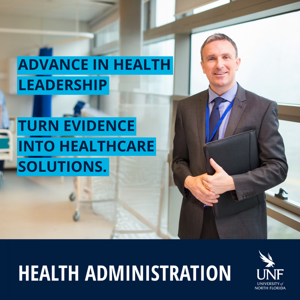 Advance in Health leadership Turn Evidence into healthcare solutions health administration UNF