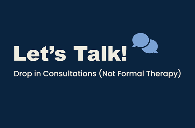 let's talk - drop in consultations not formal therapy