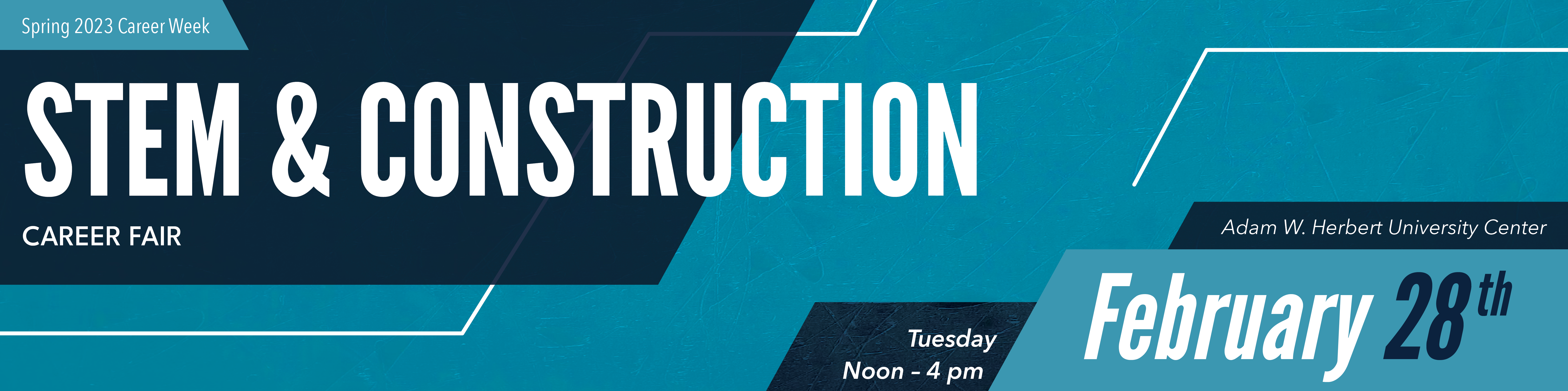 Spring 2023 Career Week - STEM and Construction Career Fair. Tuesday, February 28, 2023 from noon to 4 p.m. at the Adam W. Herbert University Center