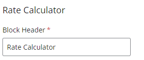 Rate Calculator Block Header input field filled with text of Rate Calculator