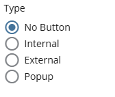 Button type radio buttons for internal, external, no button and popup