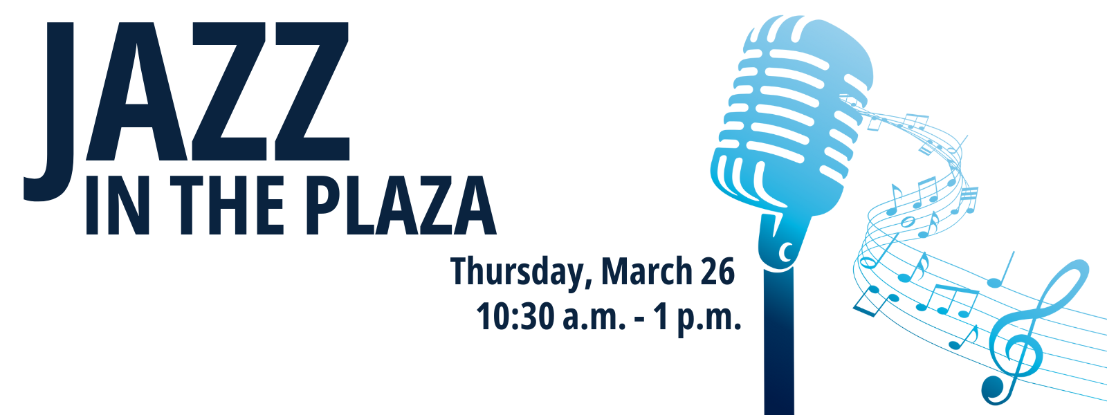 Jazz in the Plaza Thursday, March 26 from 11 am to 1 pm with a mic producing music on the right