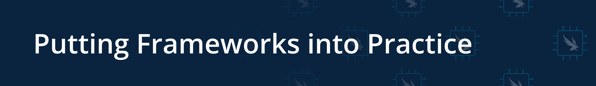 Putting frameworks into practice banner