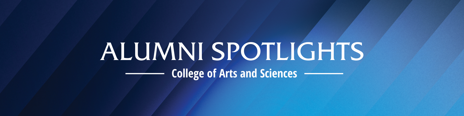 Alumni Spotlights College of Arts and Sciences