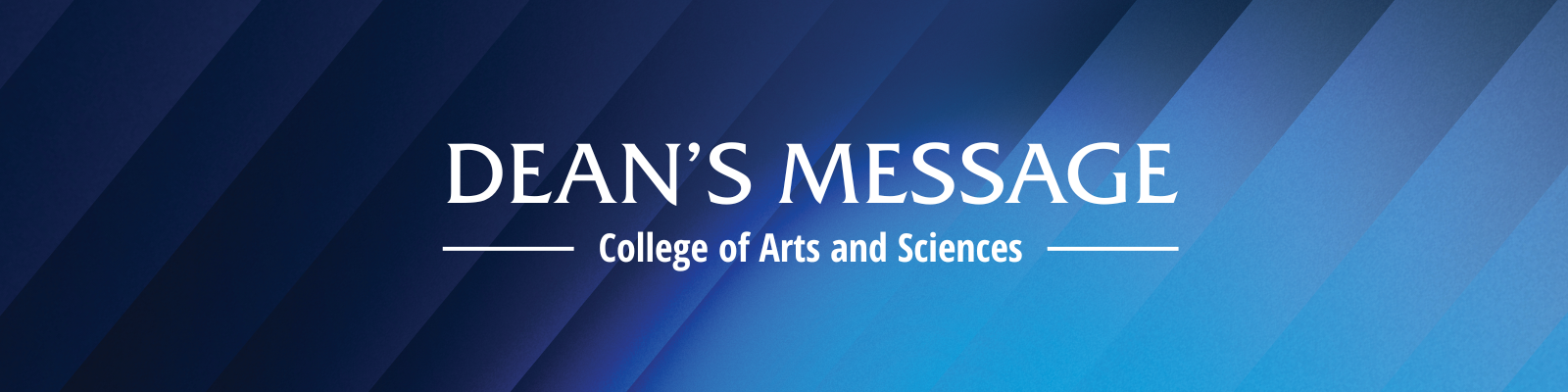 Dean's Message College of Arts and Sciences