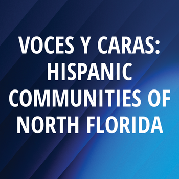 Blue square, Voces y Caras: Hispanic Communities of North Florida