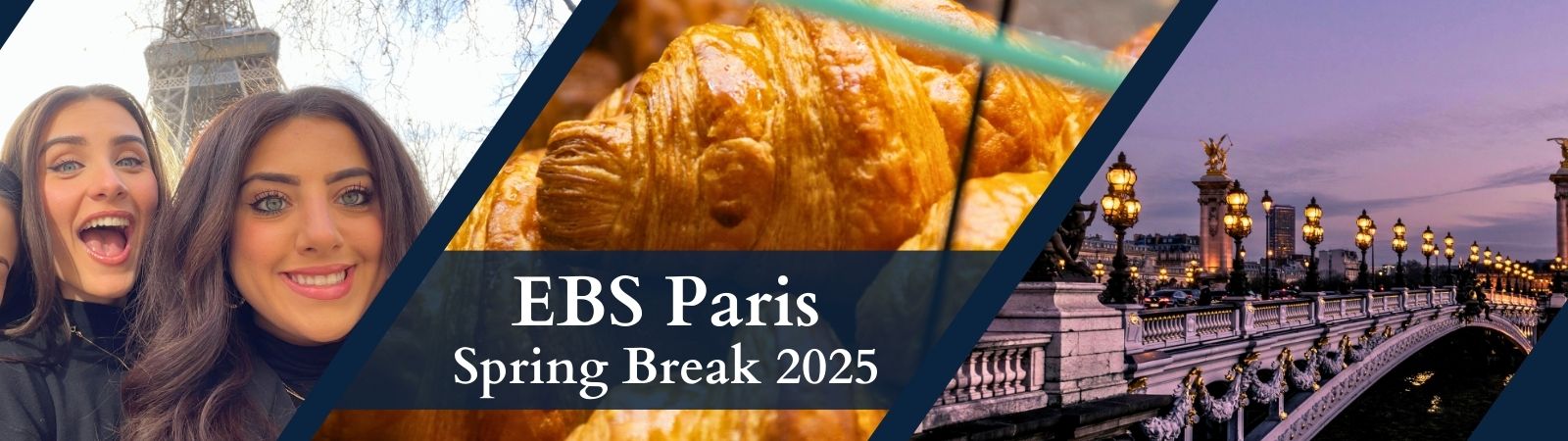 EBS Paris Spring Break 2025 two students in front of the Eiffel Tower a croissant and Pont Neuf bridge at twilight