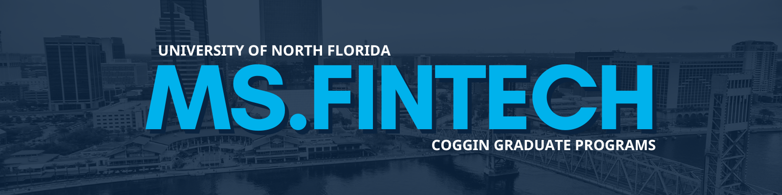 University of North Florida, MS. FinTech, Coggin Graduate Programs