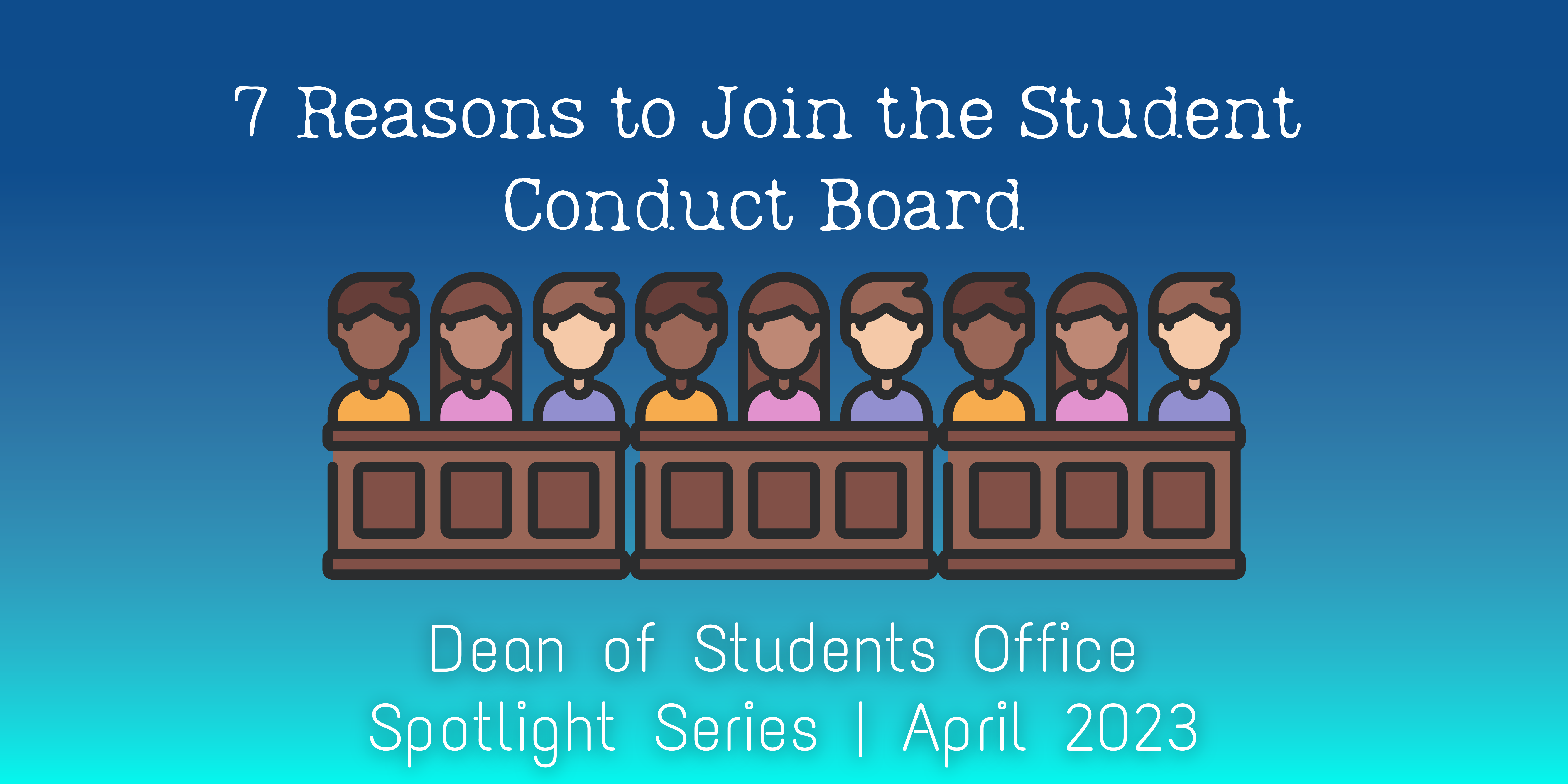 7 Reasons to Join the Student Conduct Board April 2023 banner
