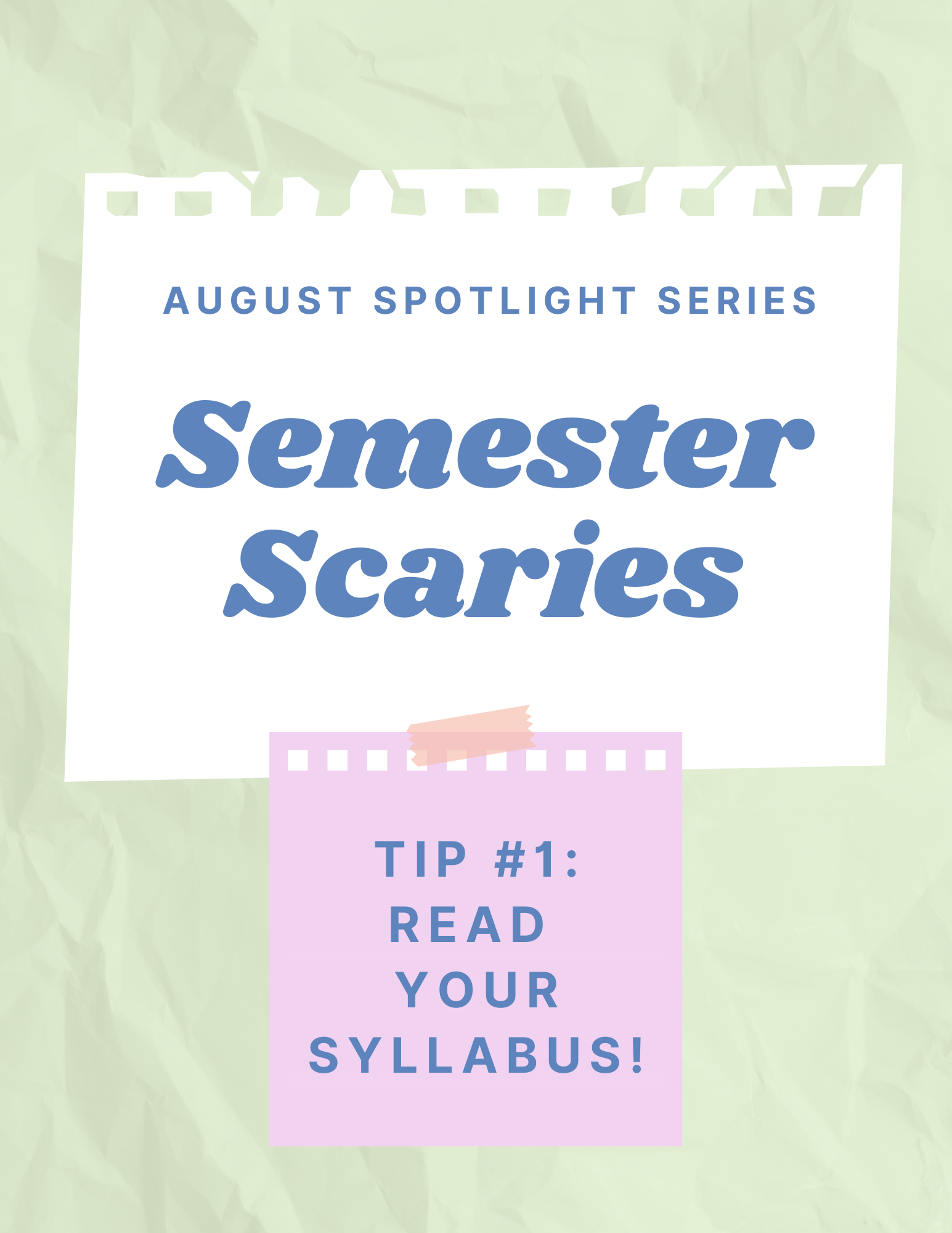 "august spotlight series Semester Scaries" on notepad with "Tip #1 Read your syllabus" on a pink post-it-note 