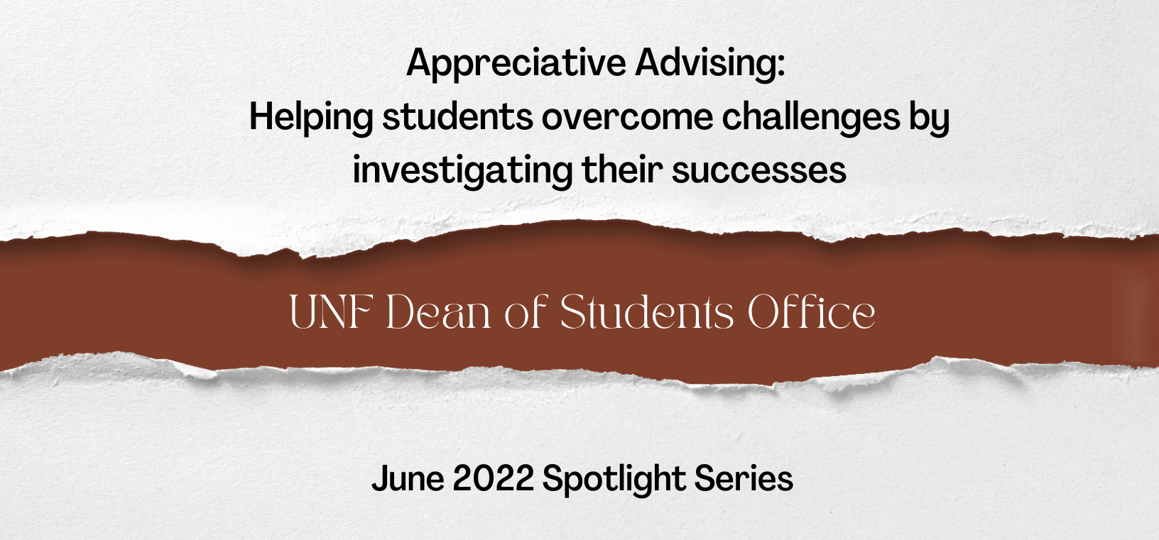 Spotlight-Series-Banner-June-2022-Appreciative Advising Helping students overcome challenges by investigating their successes