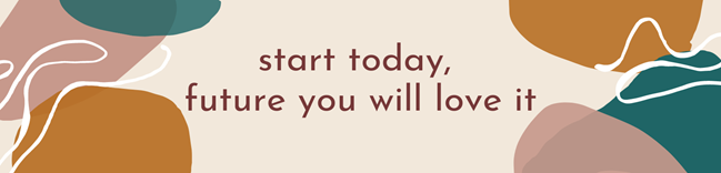 start today, future you will love it