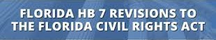 housebill 7 revisions to the florida civil rights act