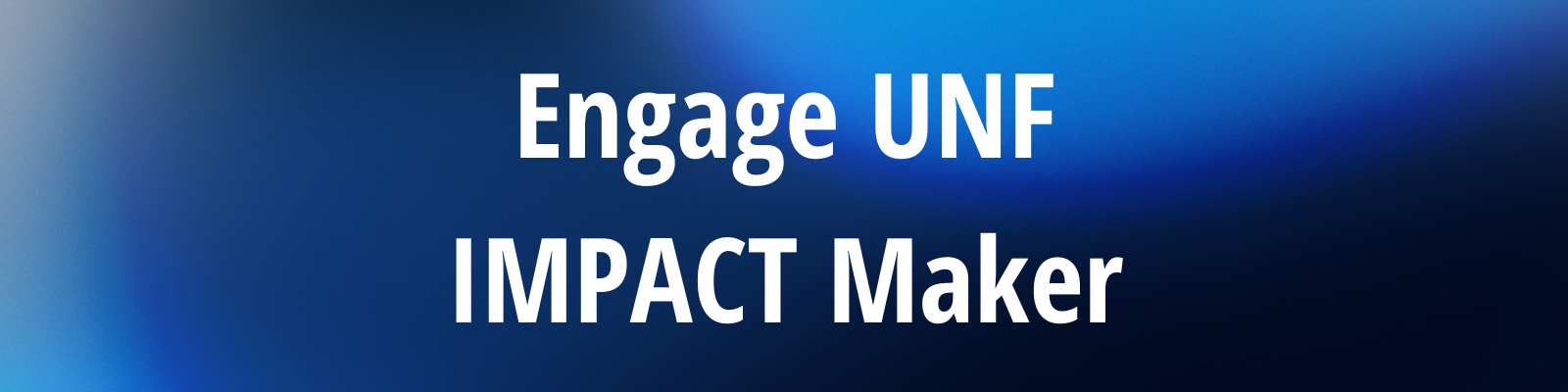 Engage UNF IMPACT MAKER banner white text on blue background.
