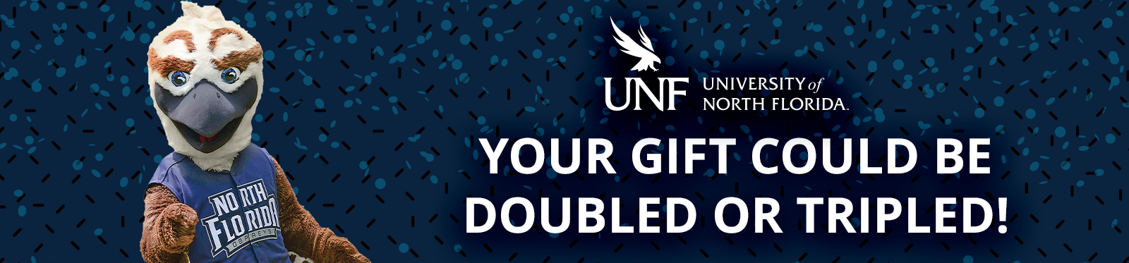 Osprey mascot celebrating next to the UNF logo text of your gift could be doubled or tripled!