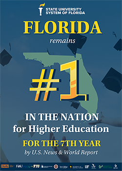 State University System of Florida Florida remains #1 in the nation for higher education fir the 7th year by U.S. News & World Report