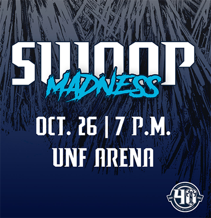 Swoop Madness Oct 26 7 pm unf arena