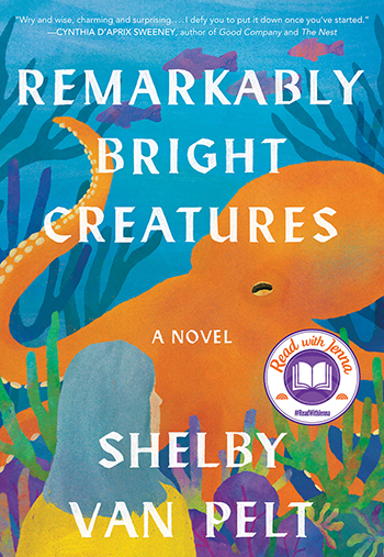Remarkably Bright Creatures by Shelby Van Pelt