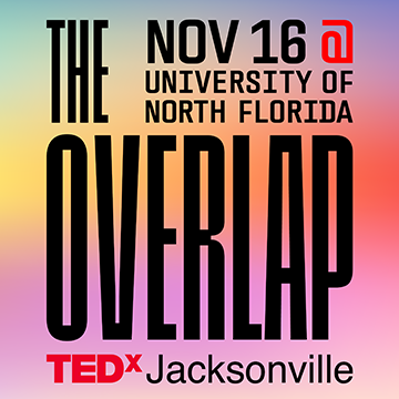 The Overlap, TEDxJacksonville, Nov 16 at University of North Florida