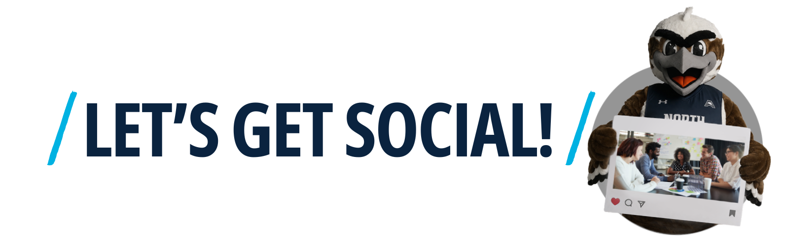 Lets Get Social Banner with Ossie holding picture of groupd of students socializing at a table