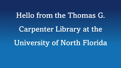 Hello from the Thomas G. Carpenter Library at the University of North Florida
