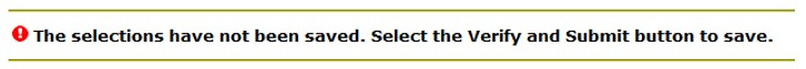 The warning message reads, "The selections have not been saved. Select the Verify and Submit button to save."