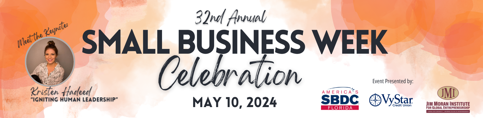 32nd annual small business week celebration May 10 2024 keynote Kristen Hadeed Igniting Human Leadership SBDC VyStar Credit Union and Jim Moran Institute for Global Entrepreneurs logos
