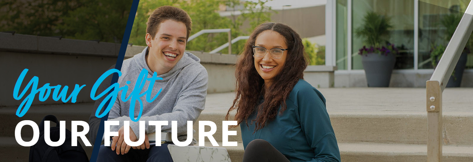 Two students with Your Gift, Our Future as the messaging in front
