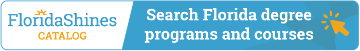 FloridaShines Catalog - Search Florida degree programs and courses